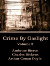 Cover image for Crime by Gaslight, Volume 2